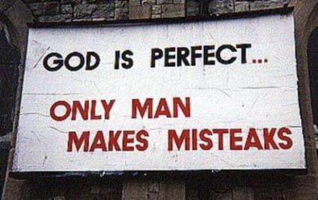 Dieu est parfait, pas l'homme...