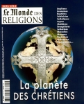 Le Monde des religions, Frédécir Lenoir, Florence Quentin, Patrick Cabanel, Frédéric Casadessus, Sébastien Fath, CNEF, christianisme, christianisme mondial