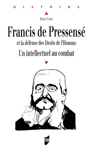 rémi fabre, protestantisme, francis de pressensé, edmond de pressensé, histoire contemporaine, ligue des droits de l'homme, LDH, 